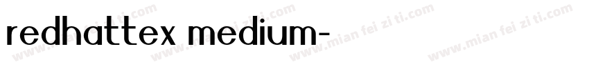 redhattex medium字体转换